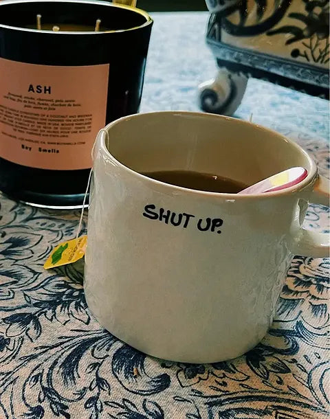 Shut Up Mug by Anna and Nina